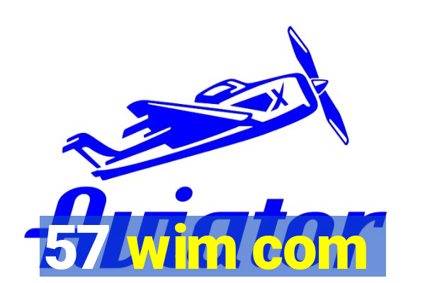 57 wim com